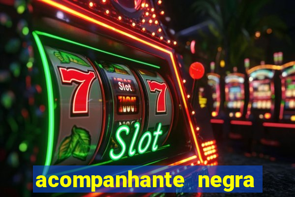 acompanhante negra sao paulo